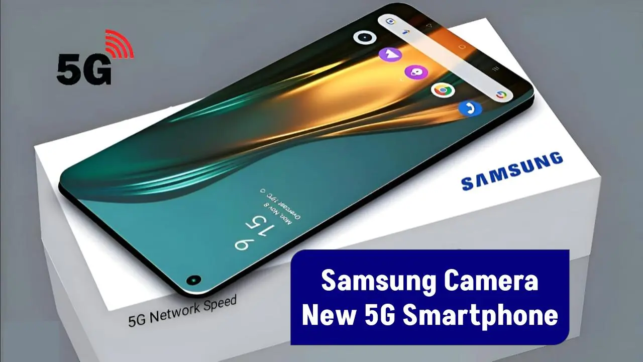 Samsung Camera 5G Smartphone: सैमसंग का 330MP के कैमरा वाला और 6500mAH की जबरदस्त बैटरी वाला अच्छा स्मार्टफोन