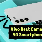 Vivo Best Camera 5G Smartphone: वीवो का नया लुक के 400MP का कैमरा वाला और 6000mAH की बैटरी वाला तगड़ा स्मार्टफोन